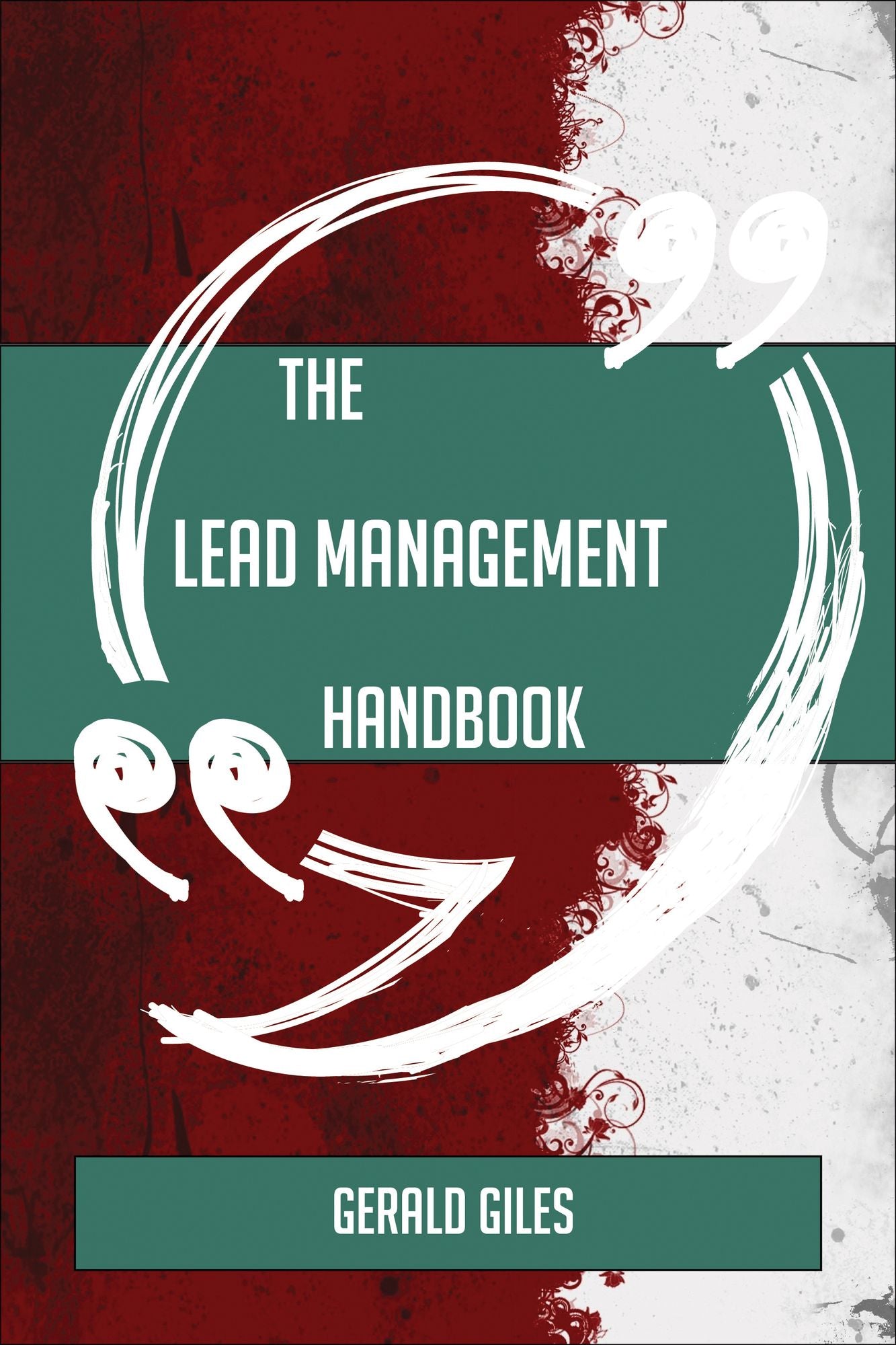 The Lead Management Handbook - Everything You Need To Know About Lead Management