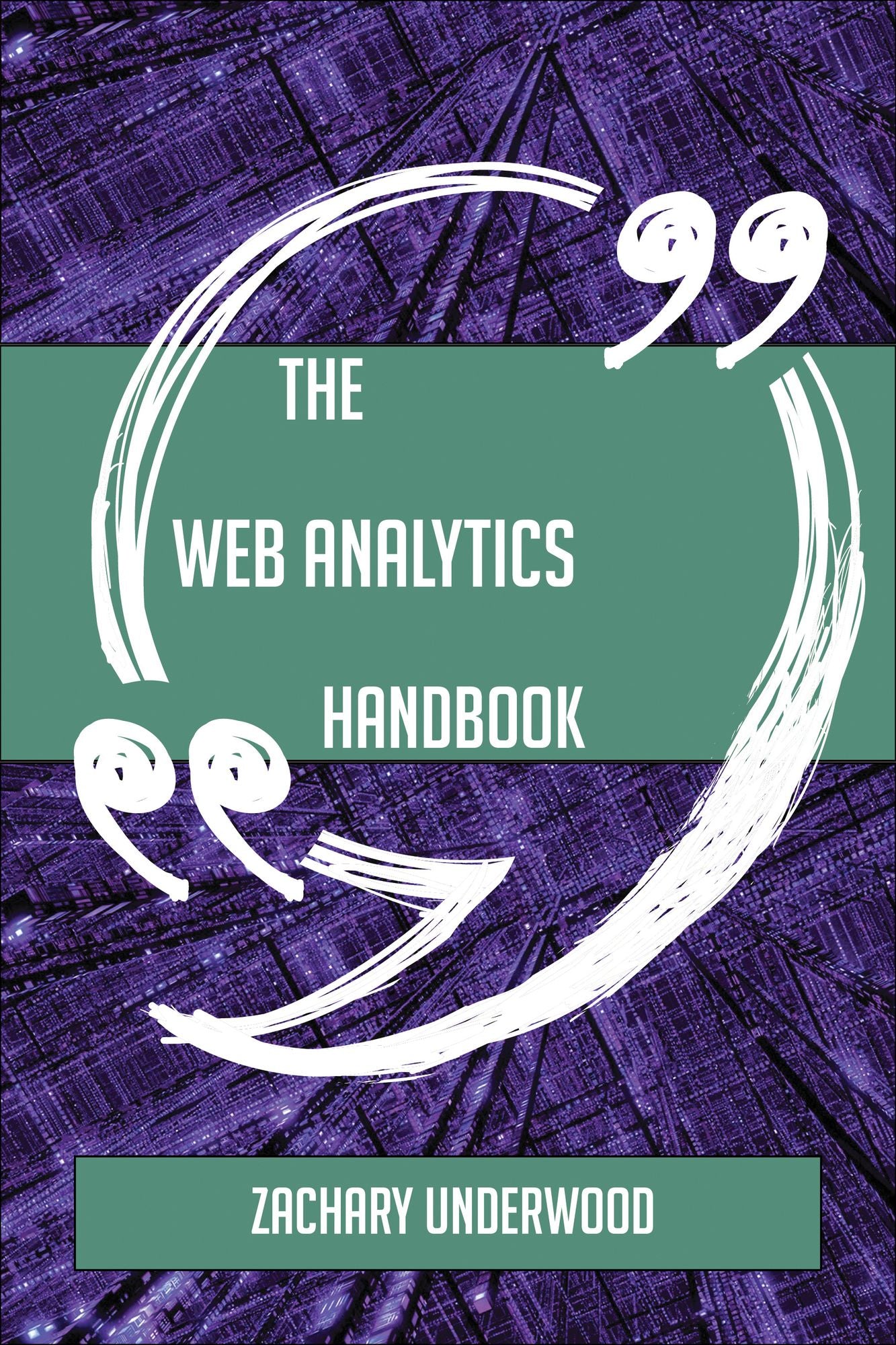 The Web Analytics Handbook - Everything You Need To Know About Web Analytics