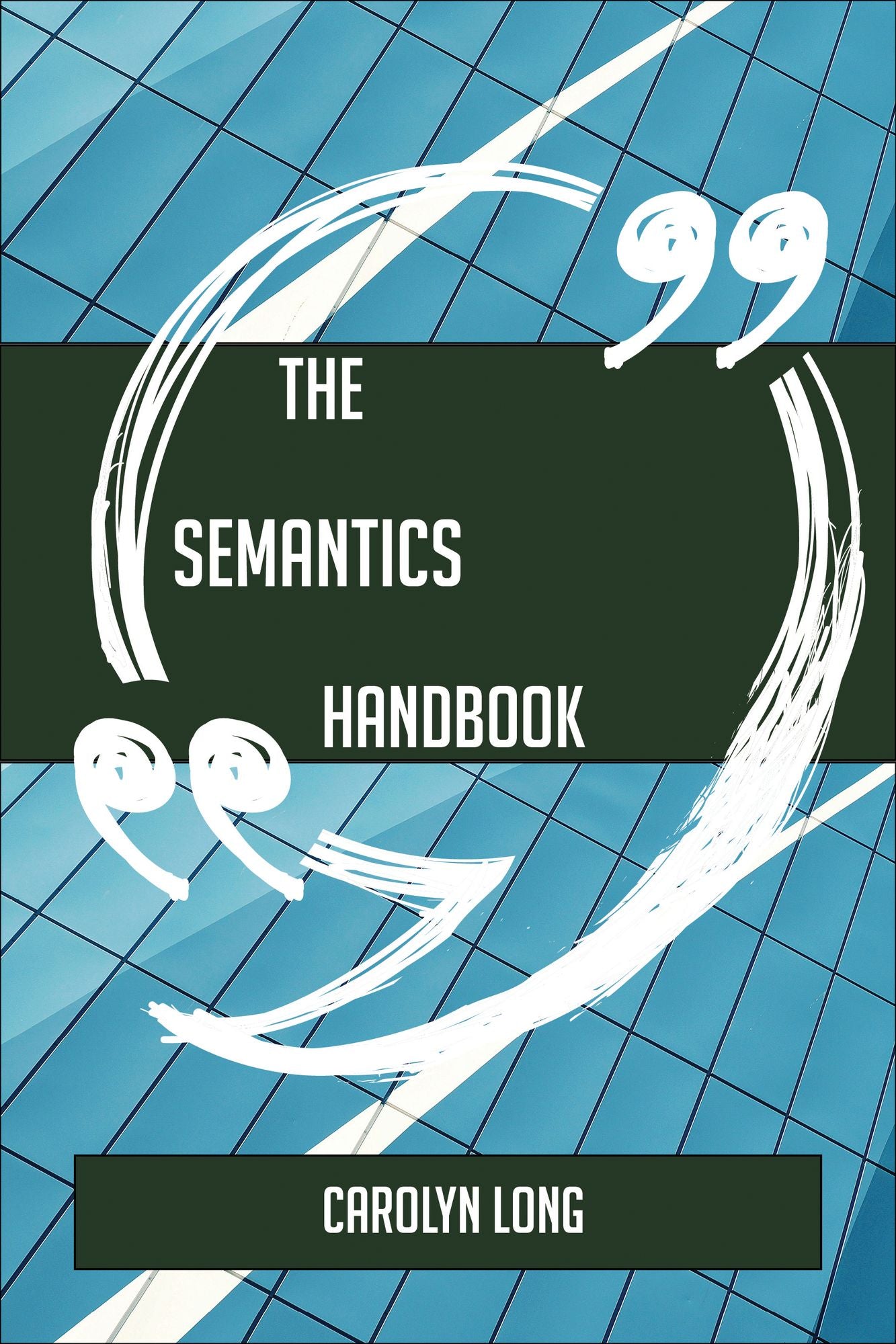 The Semantics Handbook - Everything You Need To Know About Semantics