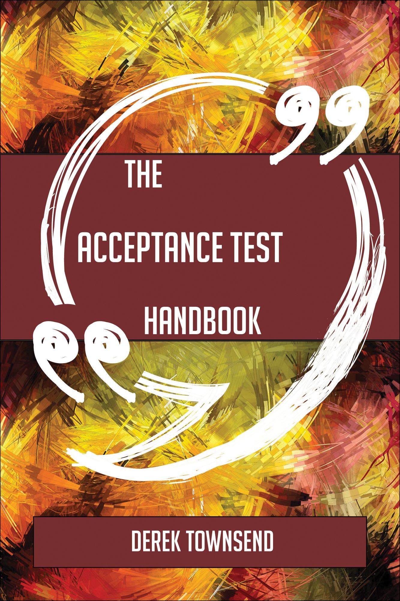 The Acceptance Test Handbook - Everything You Need To Know About Acceptance Test