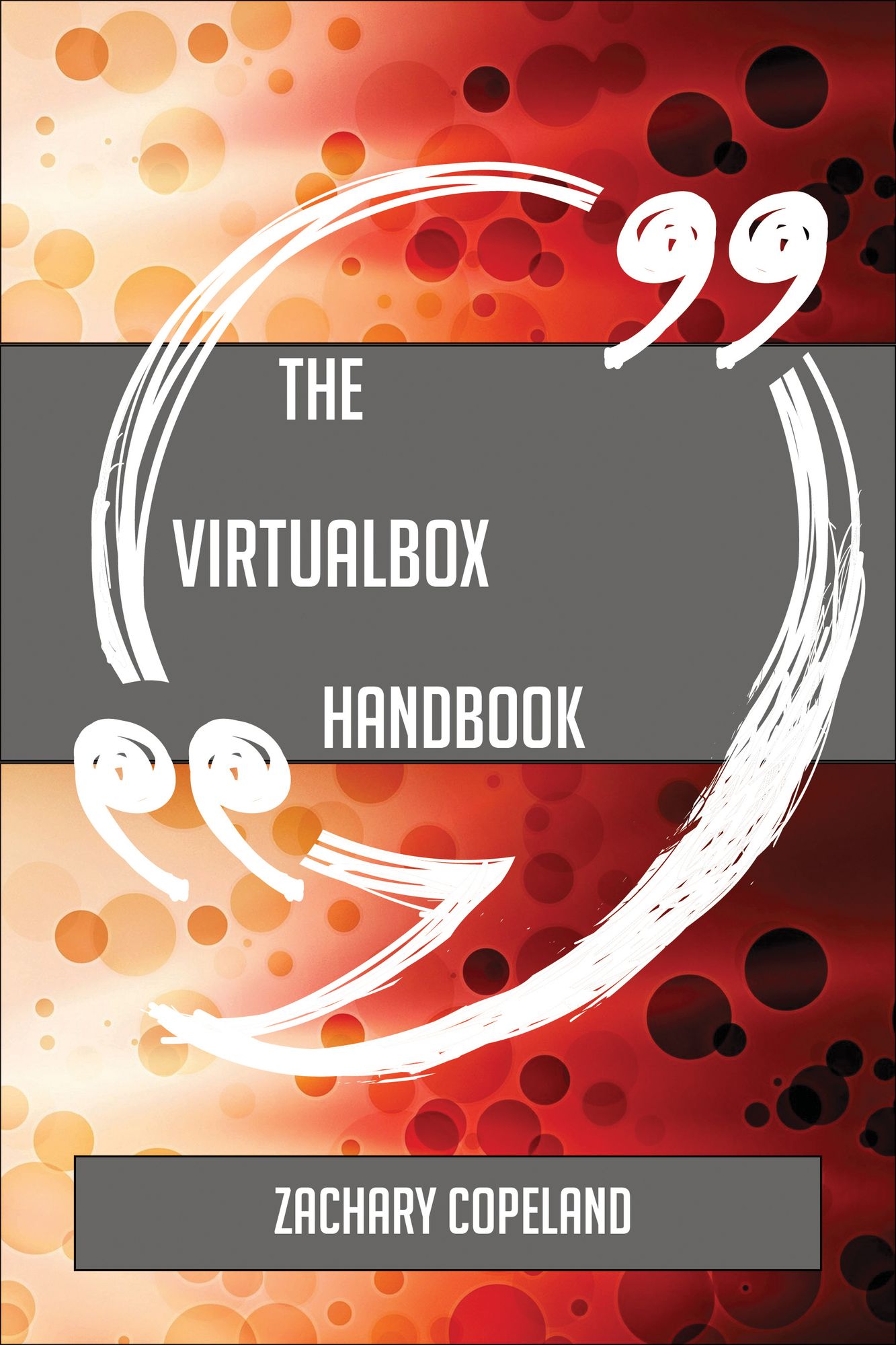 The VirtualBox Handbook - Everything You Need To Know About VirtualBox