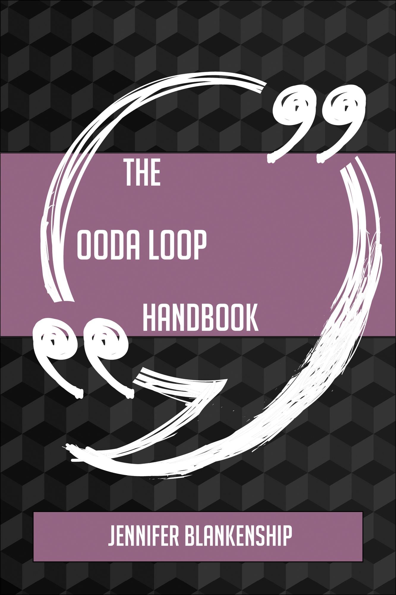 The OODA loop Handbook - Everything You Need To Know About OODA loop