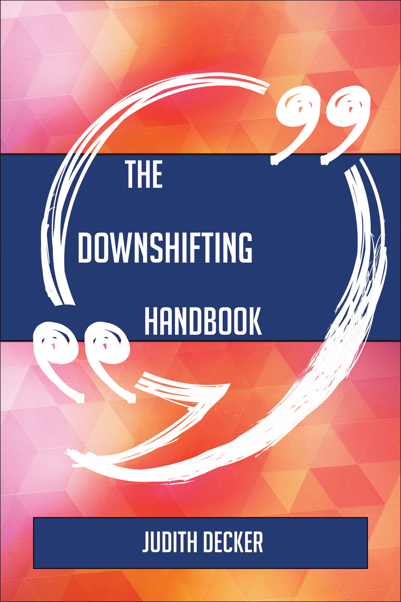 The Downshifting Handbook - Everything You Need To Know About Downshifting