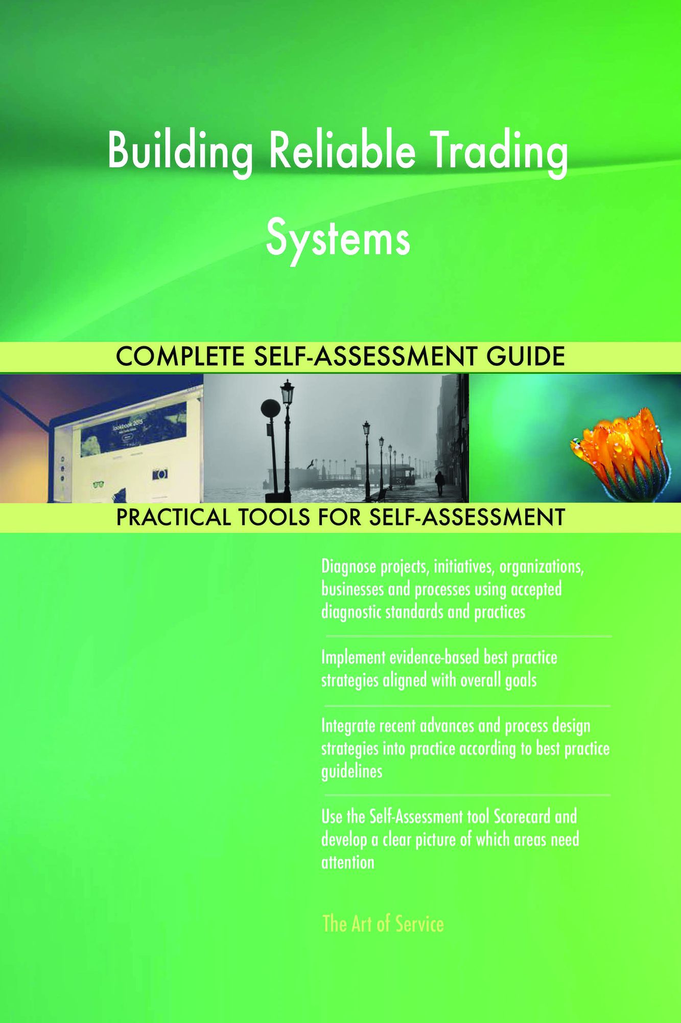 Building Reliable Trading Systems Complete Self-Assessment Guide