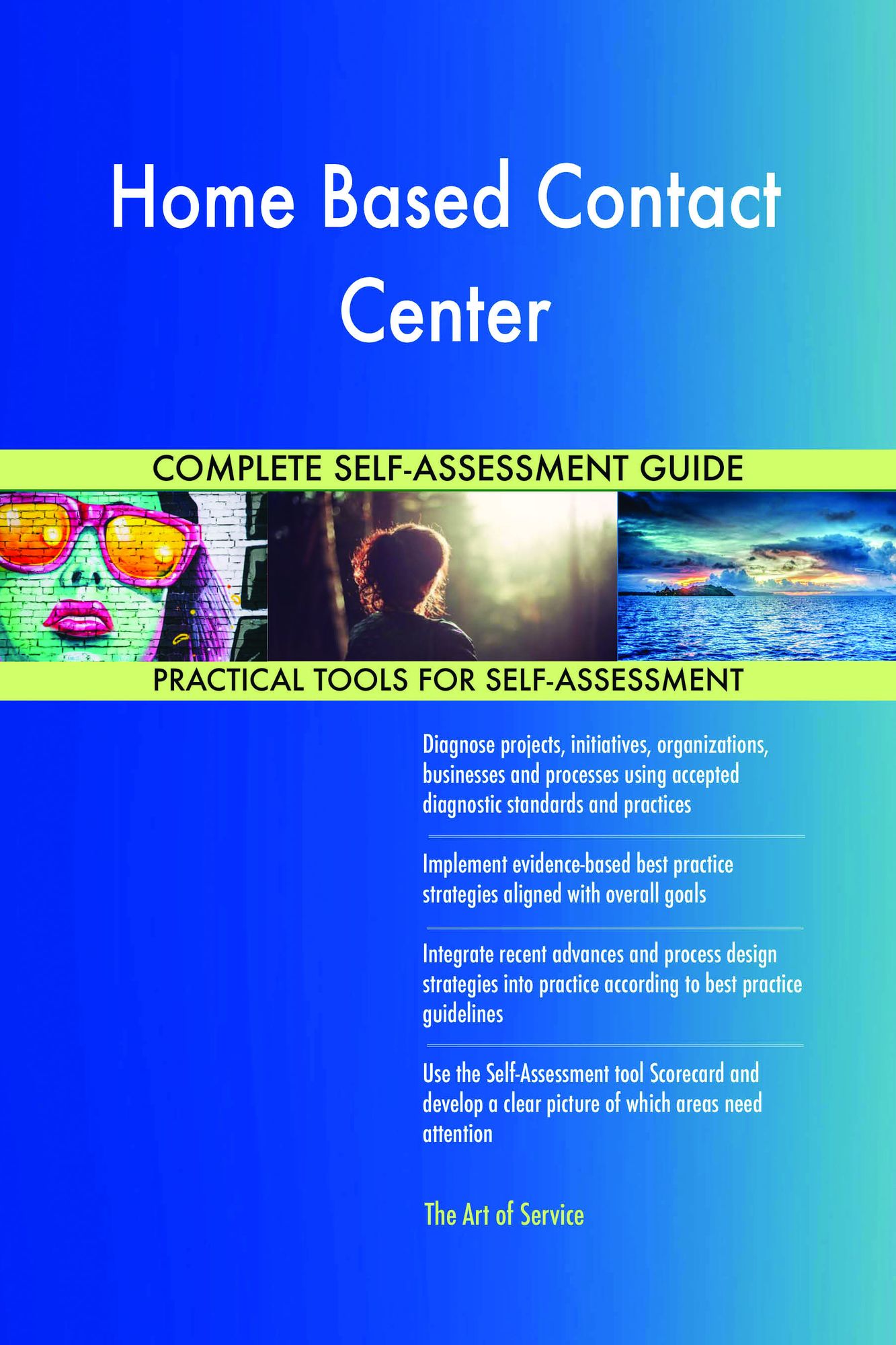 Home Based Contact Center Complete Self-Assessment Guide