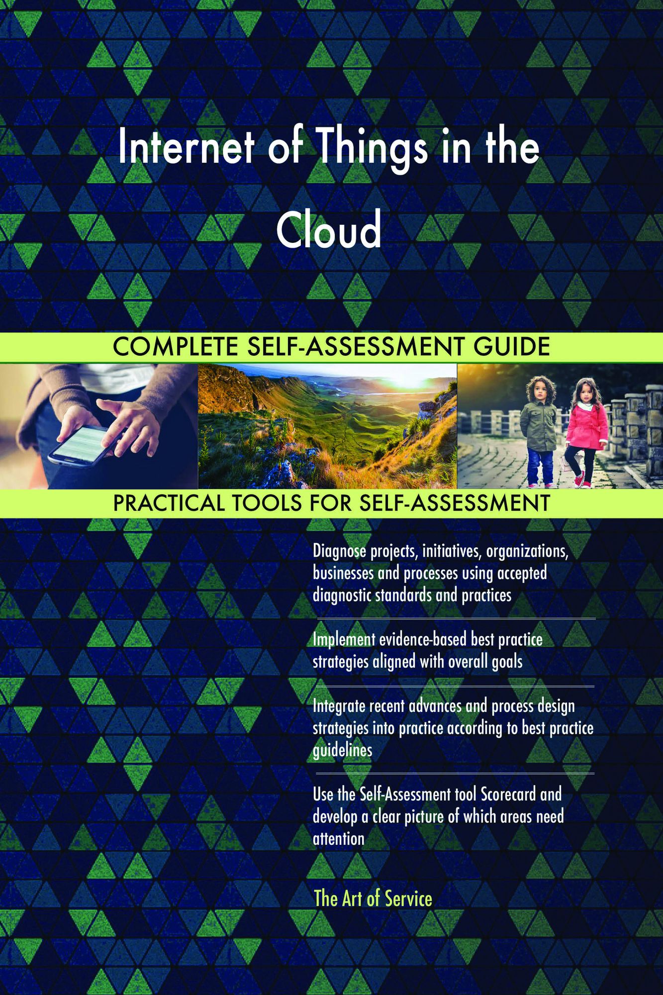 Internet of Things in the Cloud Complete Self-Assessment Guide