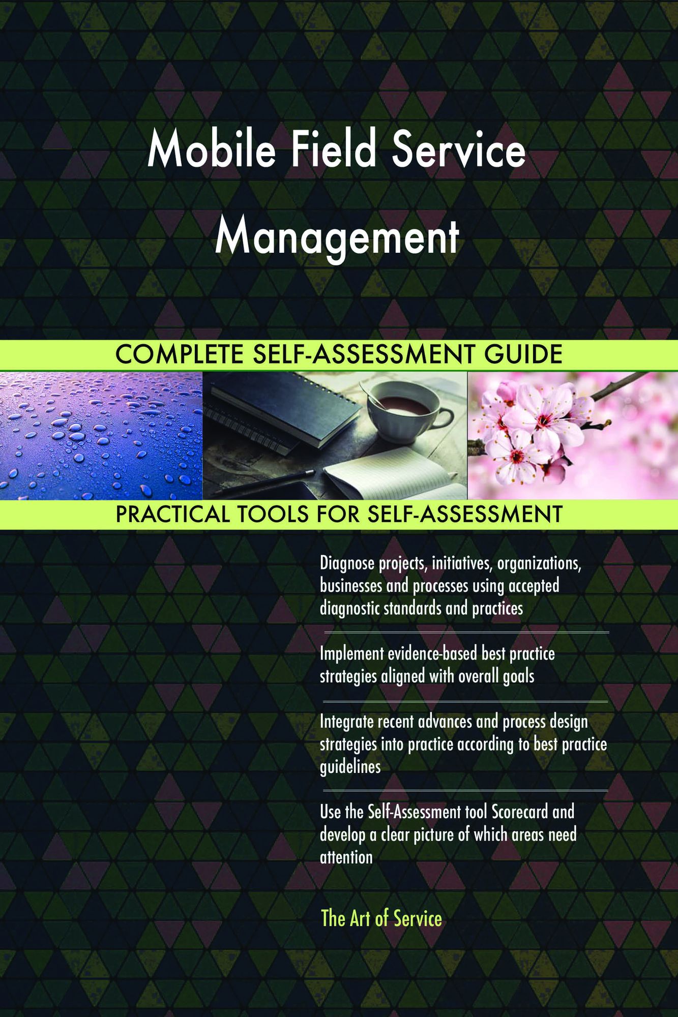 Mobile Field Service Management Complete Self-Assessment Guide