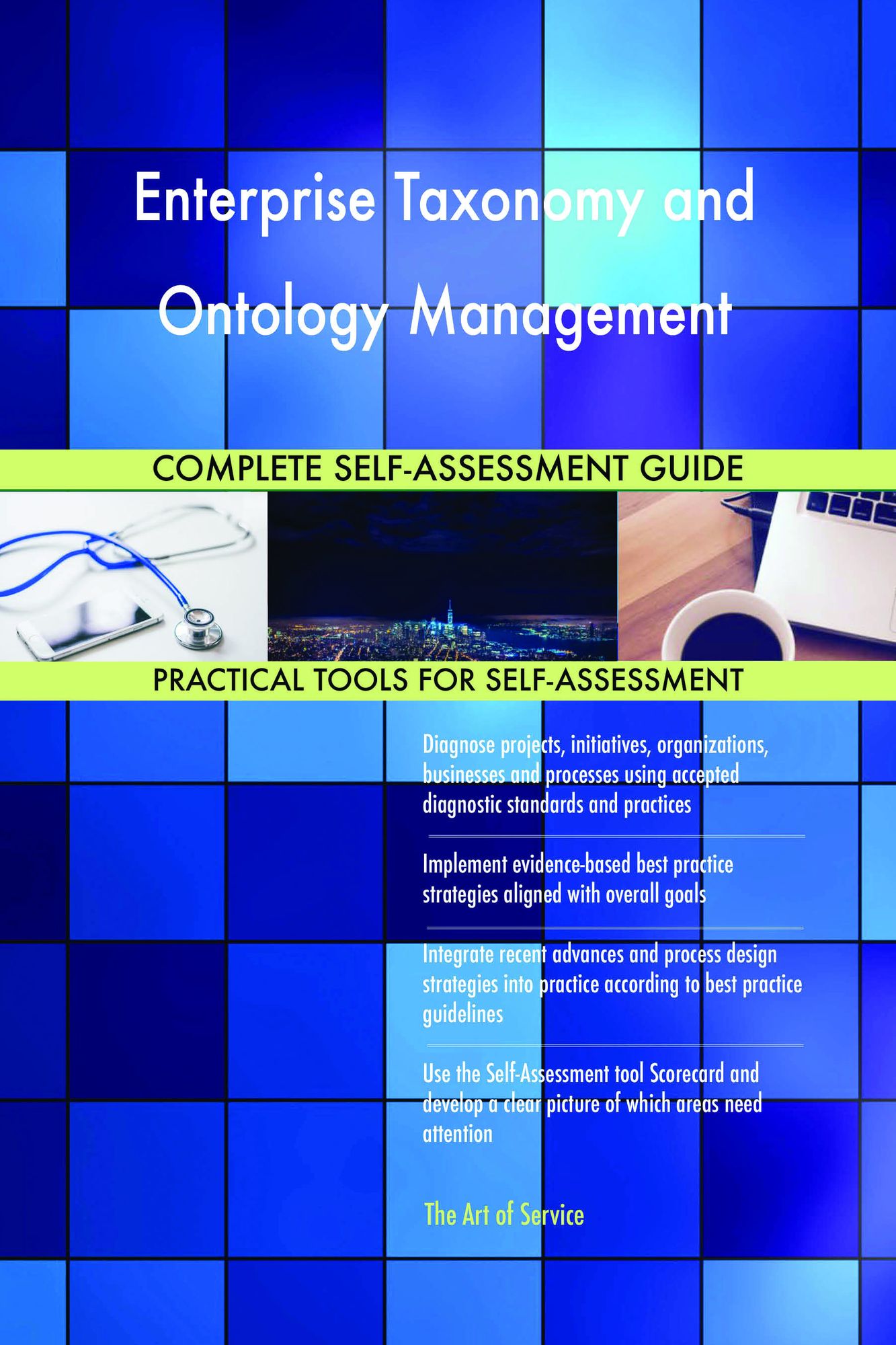 Enterprise Taxonomy and Ontology Management Complete Self-Assessment Guide