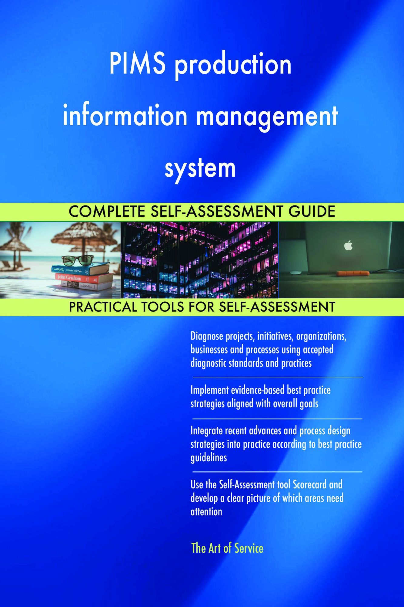 PIMS production information management system Complete Self-Assessment Guide