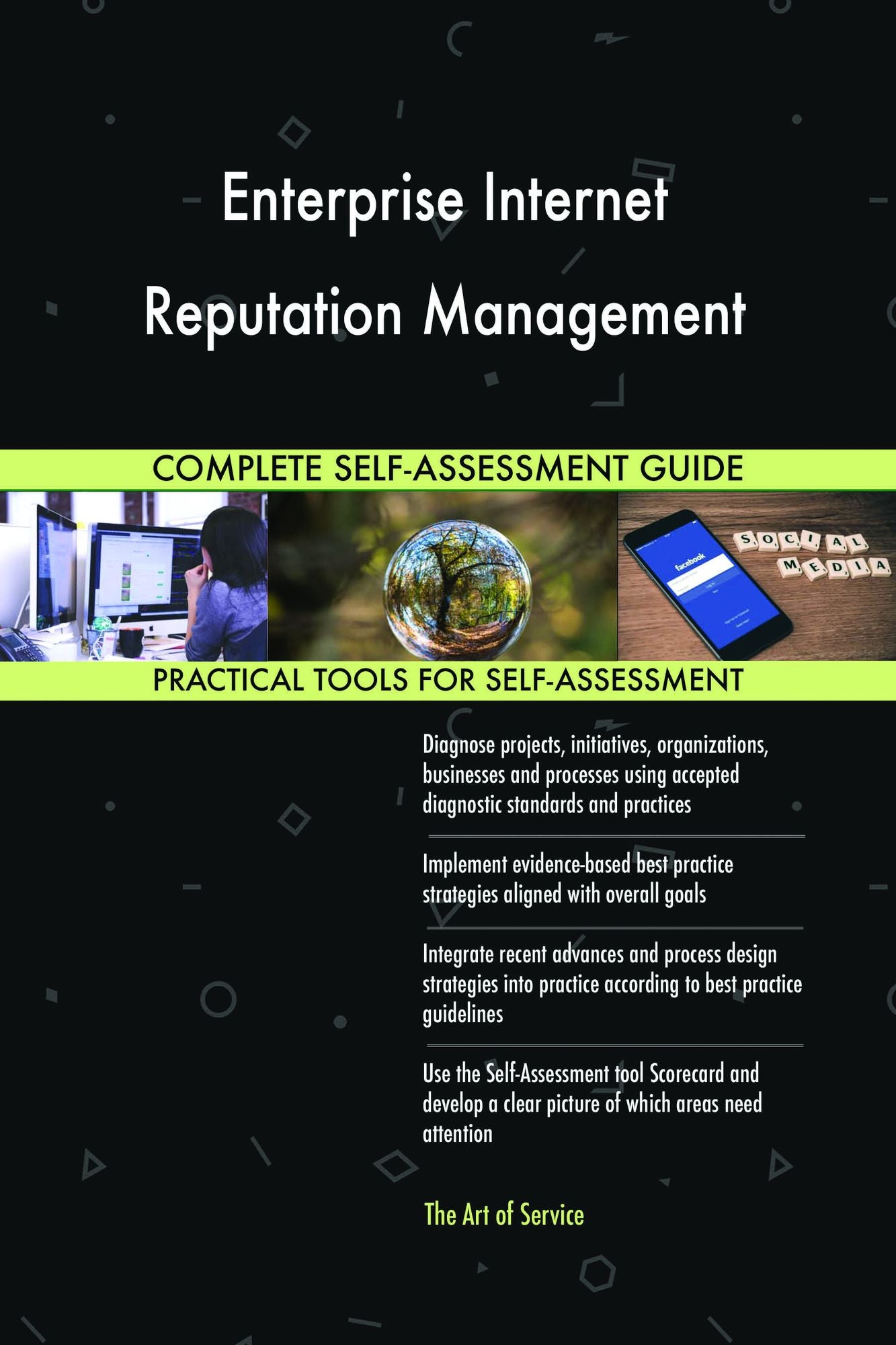Enterprise Internet Reputation Management Complete Self-Assessment Guide