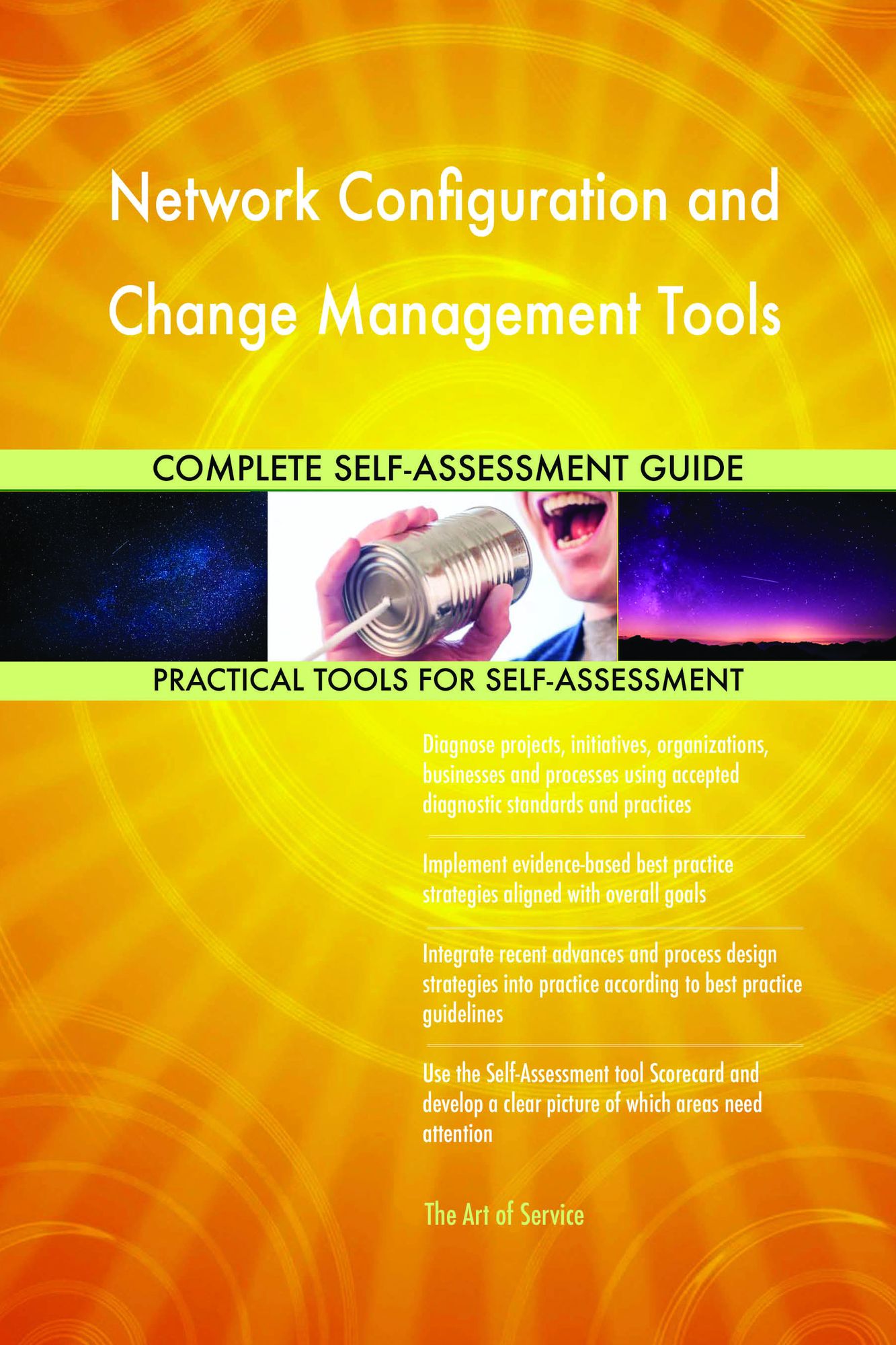 Network Configuration and Change Management Tools Complete Self-Assessment Guide