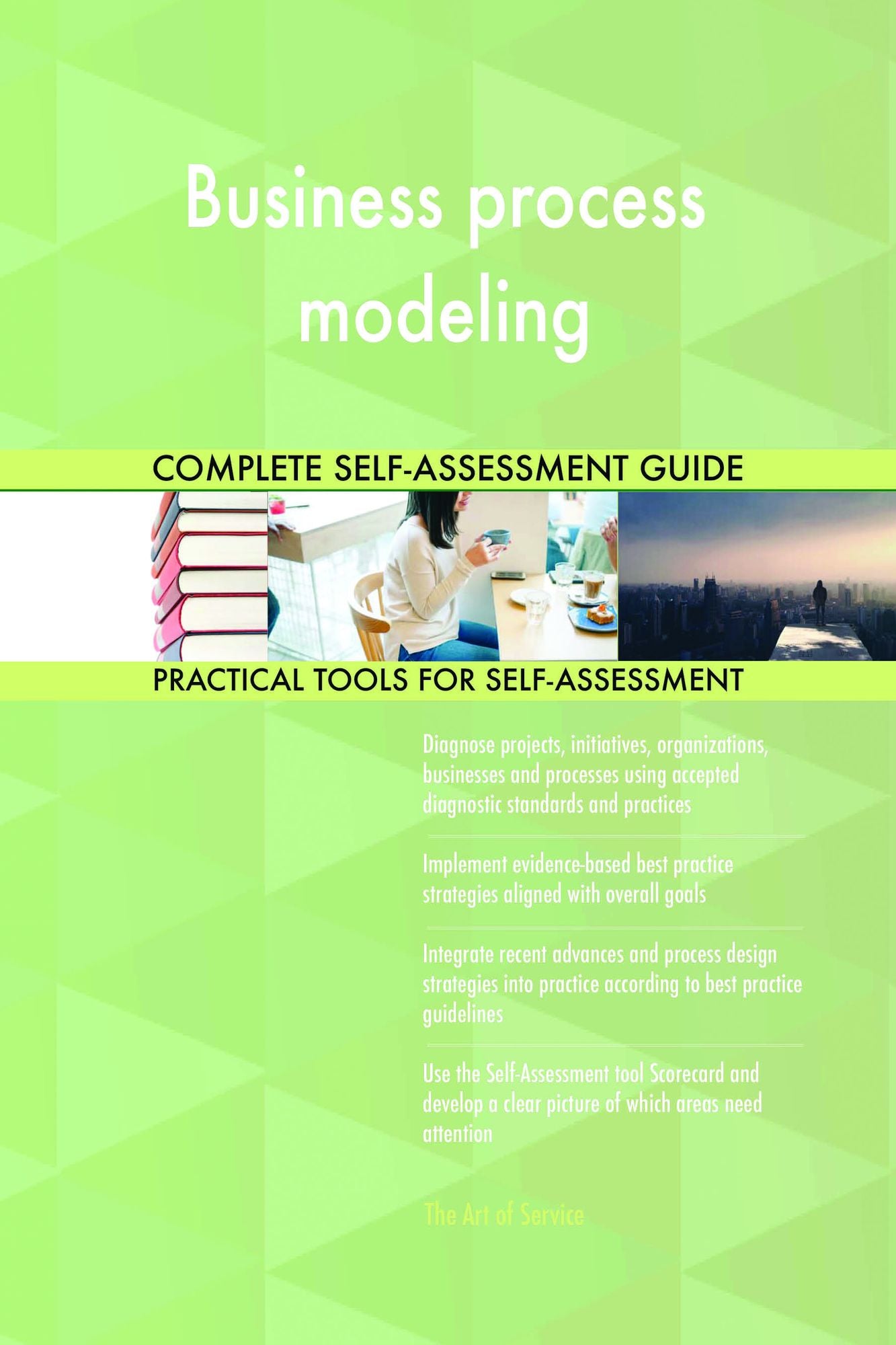 Business process modeling Complete Self-Assessment Guide