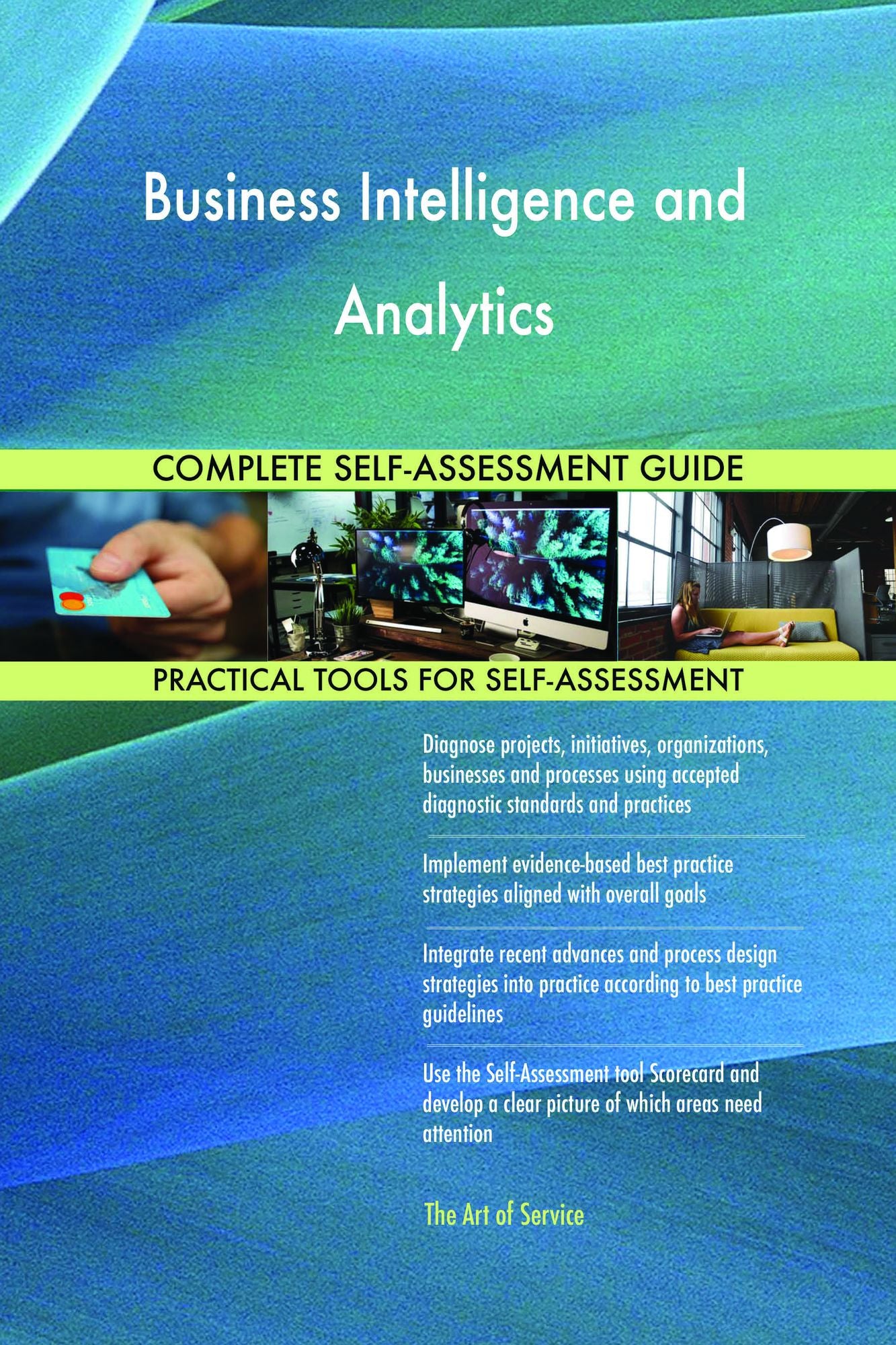 Business Intelligence and Analytics Complete Self-Assessment Guide