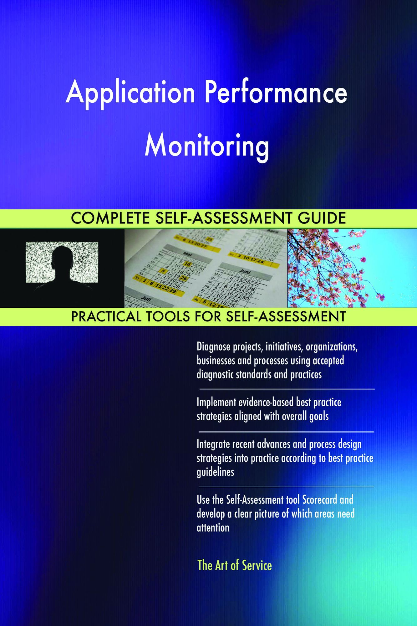 Application Performance Monitoring Complete Self-Assessment Guide
