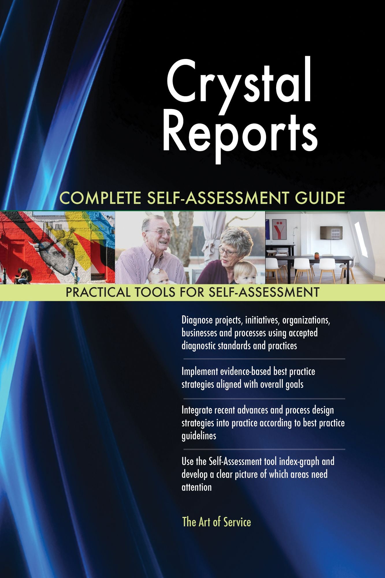 Crystal Reports Complete Self-Assessment Guide