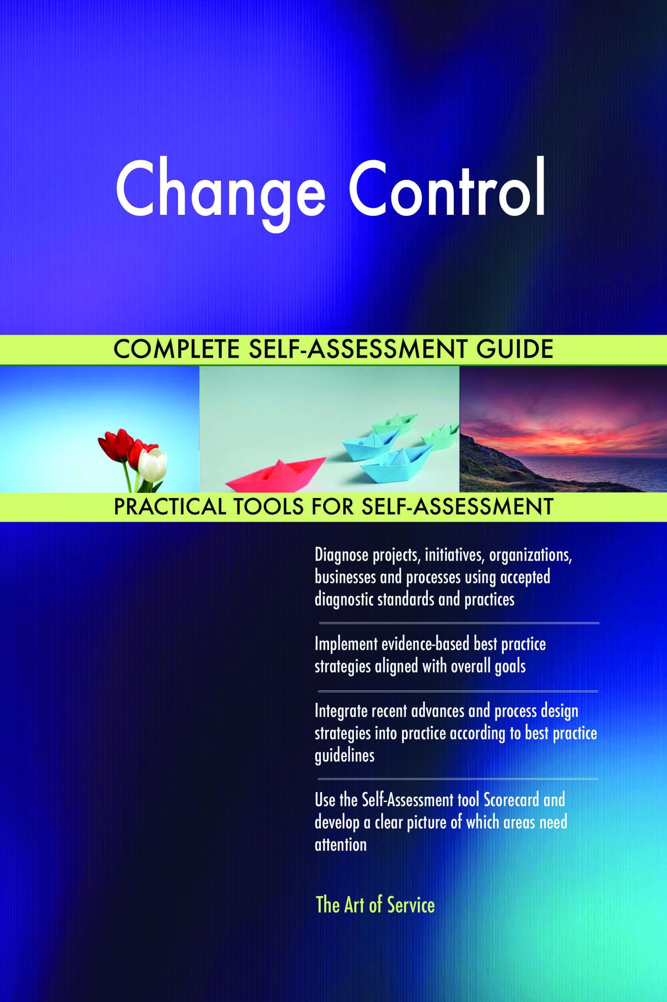 Change Control Complete Self-Assessment Guide