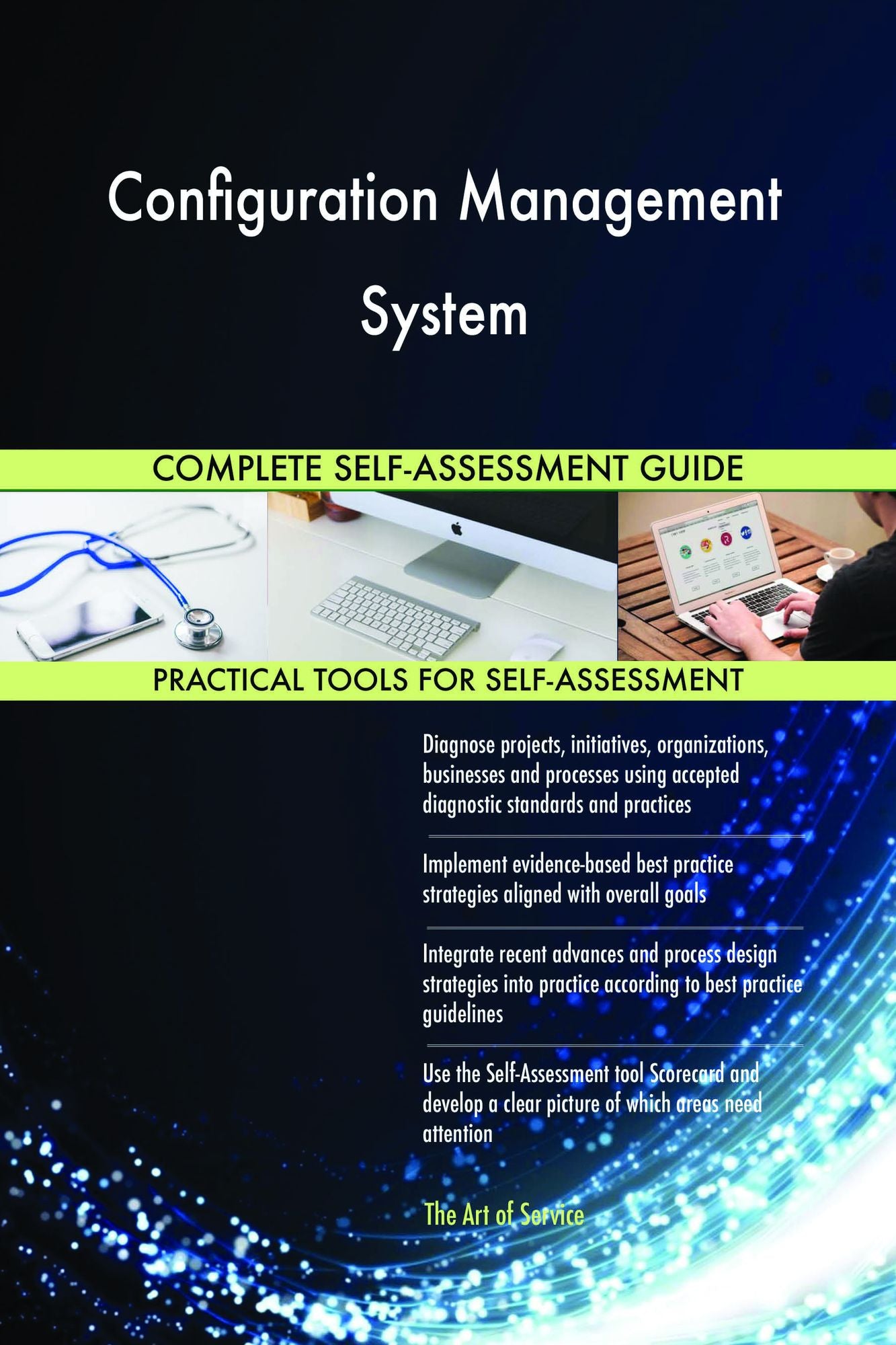 Configuration Management System Complete Self-Assessment Guide