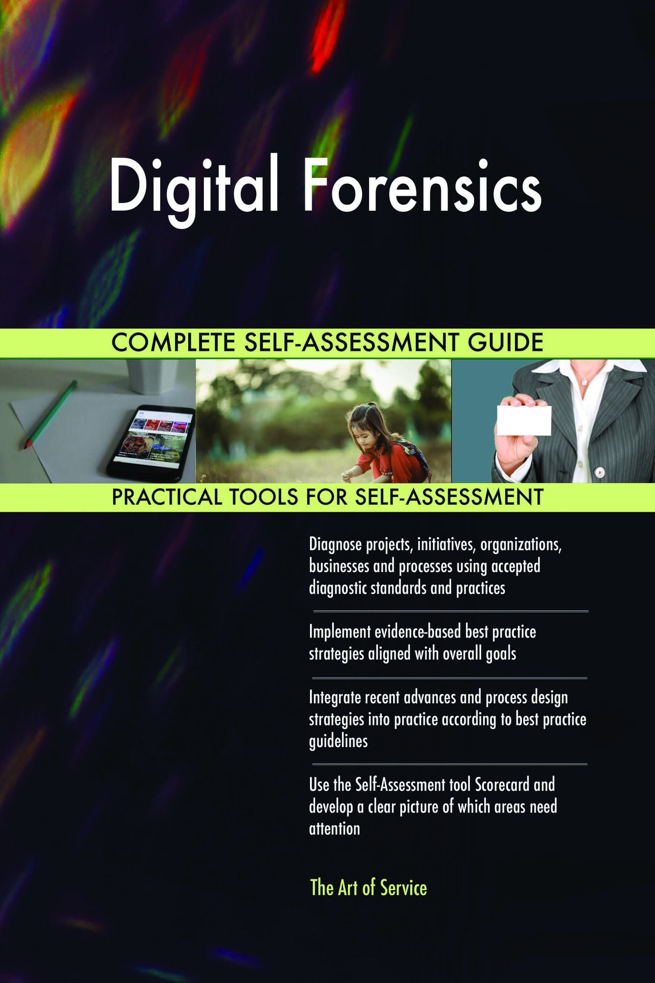 Digital Forensics Complete Self-Assessment Guide