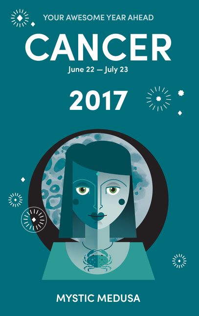 Mystic Medusa: Cancer 2017 - Your Awesome Year Ahead