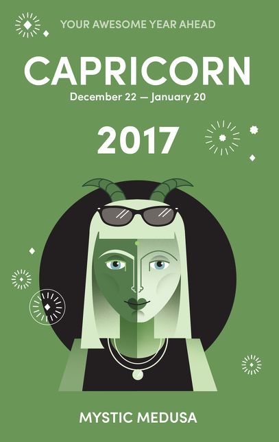 Mystic Medusa: Capricorn 2017 - Your Awesome Year Ahead
