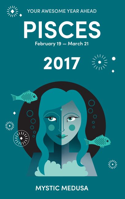 Mystic Medusa: Pisces 2017 - Your Awesome Year Ahead
