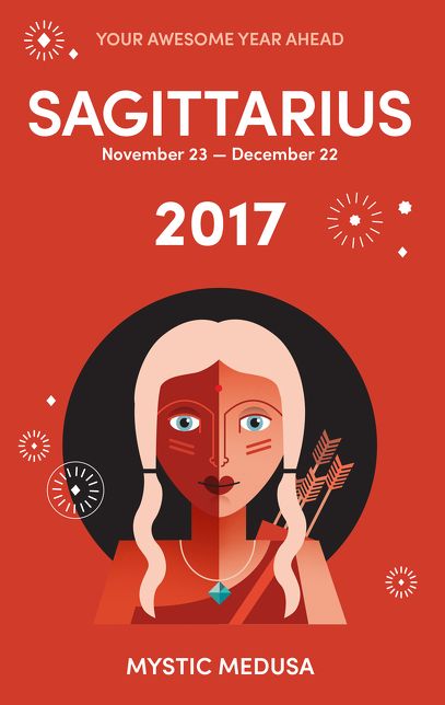 Mystic Medusa: Sagittarius 2017 - Your Awesome Year Ahead
