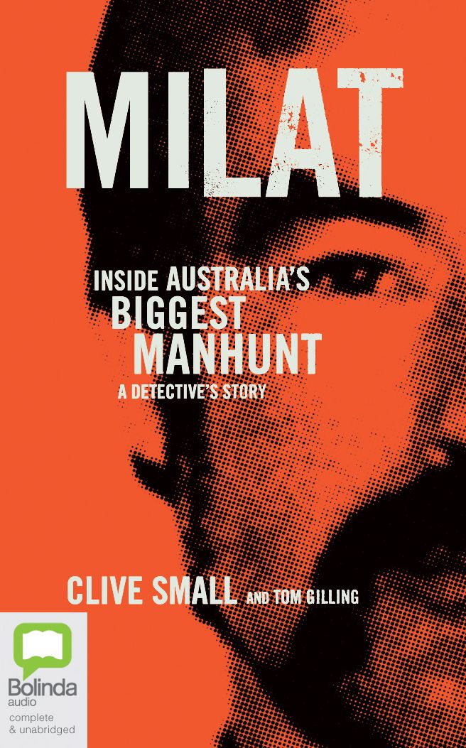 Milat: Inside Australia's Biggest Manhunt - A Detective's Story