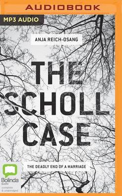 The Scholl Case: The Deadly End of a Marriage