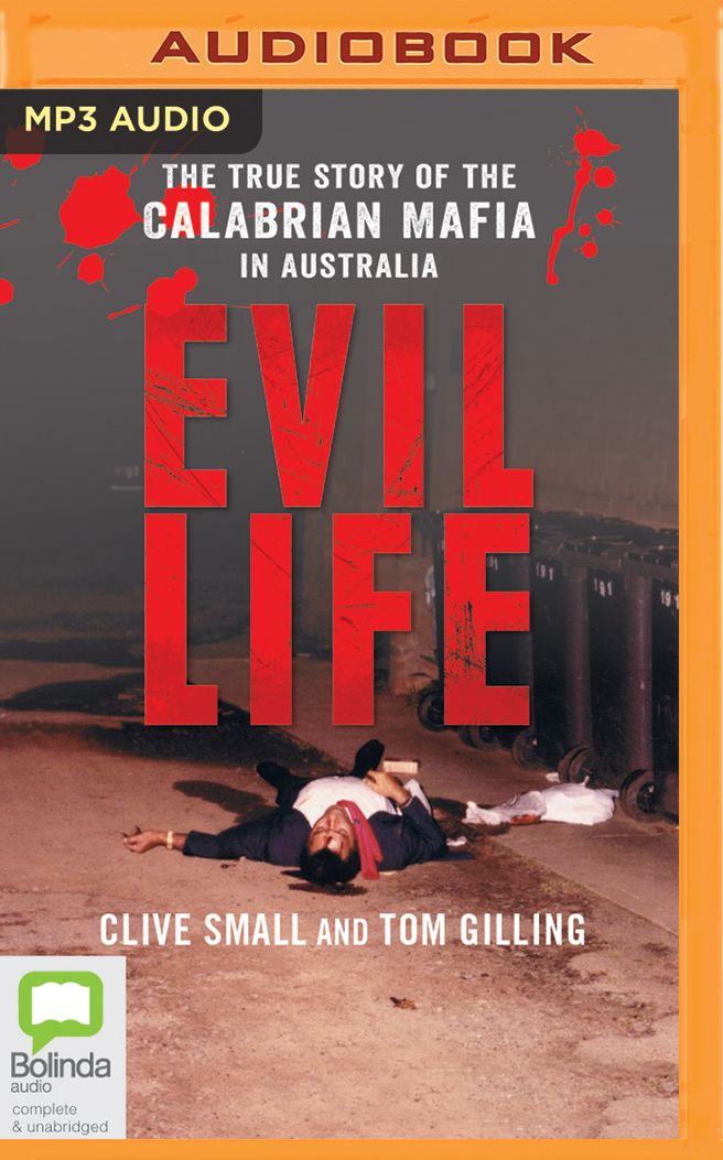 Evil Life: The True Story of the Calabrian Mafia in Australia