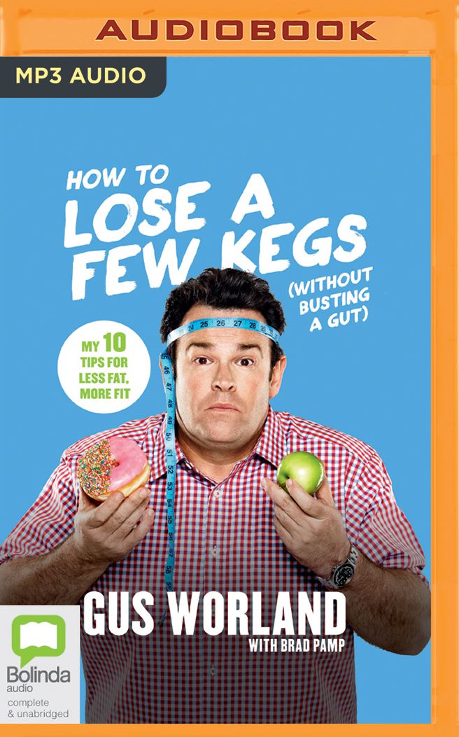 How to Lose a Few Kegs (Without Busting a Gut): 10 tips for less fat, more fit