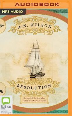 Resolution: A novel of Captain Cook's adventures of discovery to Australia, New Zealand and Hawaii