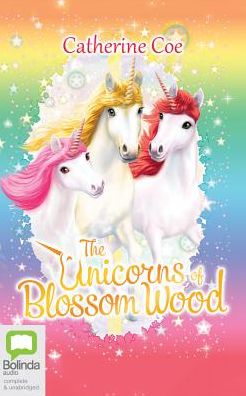 The Unicorns of Blossom Wood Series: Believe in Magic, Festival Time, Storms and Rainbows, Best Friends