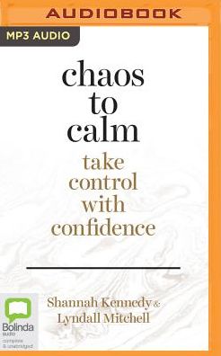Chaos to Calm: Take Control with Confidence