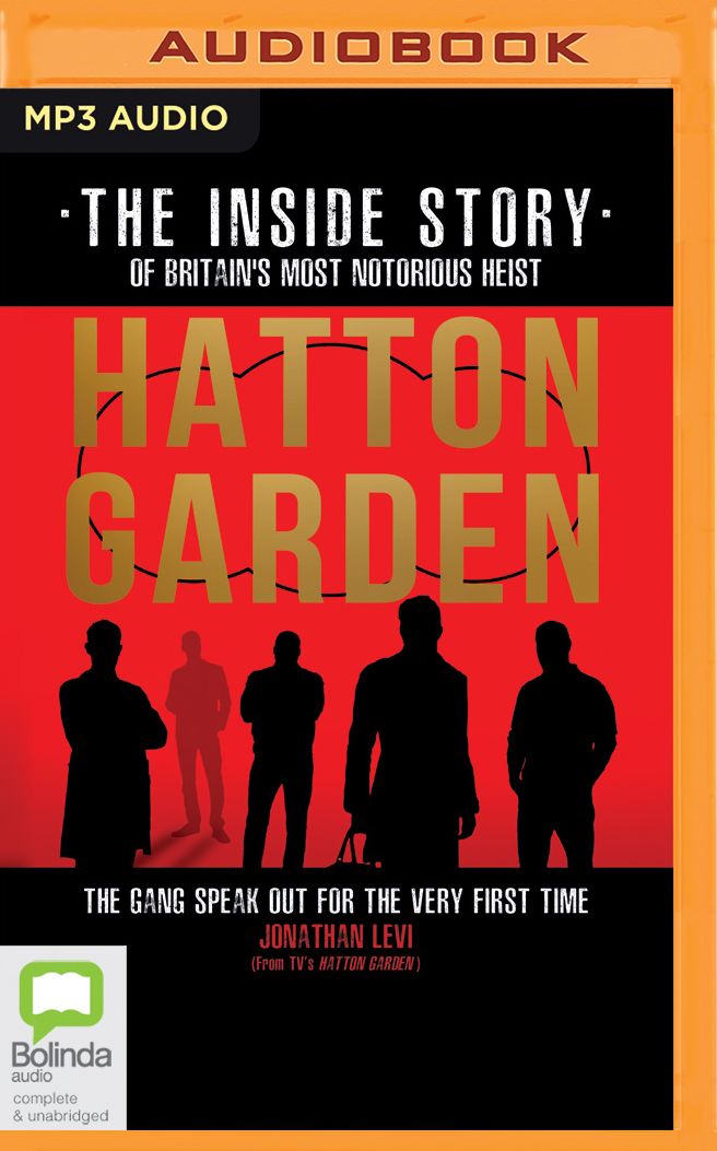 Hatton Garden: The Inside Story: The Gang Finally Talks From Behind Bars