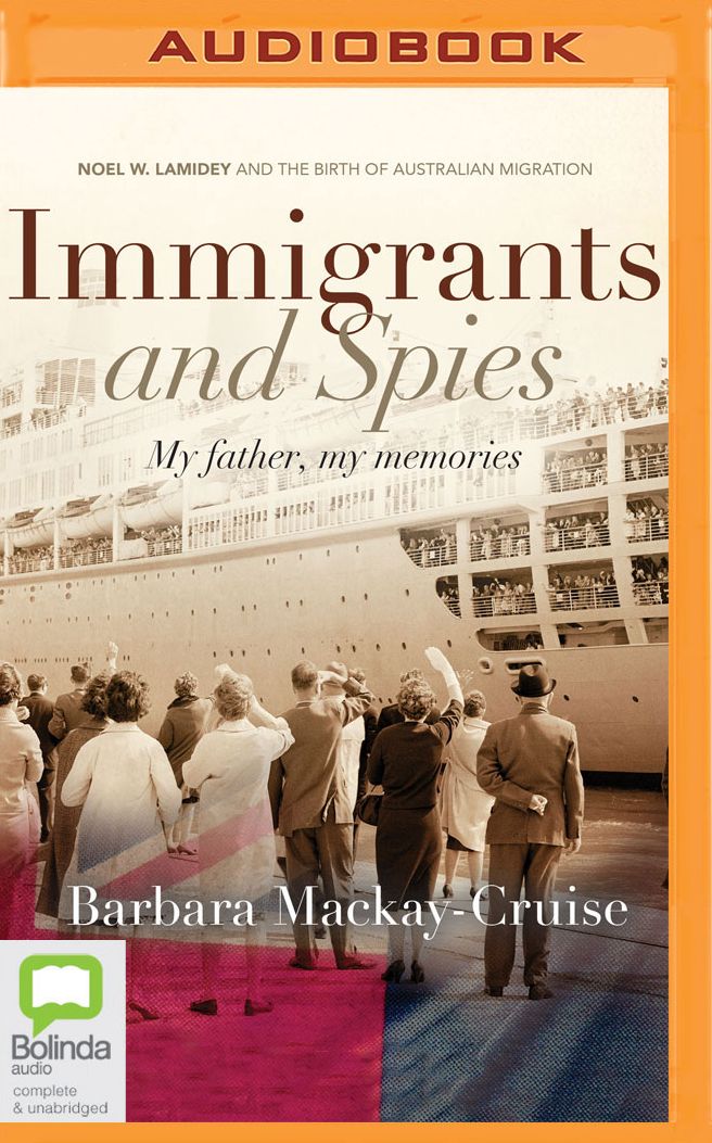Immigrants and Spies: My Father, My Memories