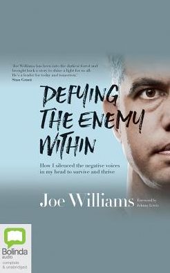 Defying the Enemy Within: How I Silenced the Negative Voices in My Head to Survive and Thrive