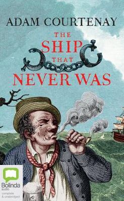 The Ship That Never Was: The Greatest Escape Story of Australian Colonial History