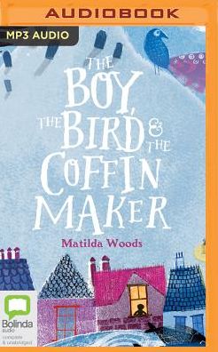 The Boy, the Bird and the Coffin Maker