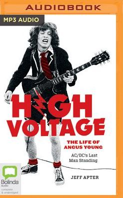 High Voltage: The Life of Angus Young - Ac/DC's Last Man Standing