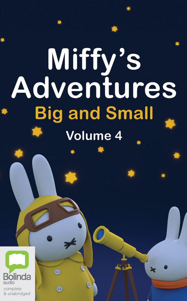 Miffy's Adventures Big and Small: Volume Four