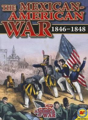 The Mexican-American War: 1846-1848