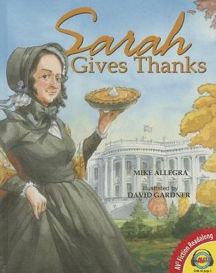 Sarah Gives Thanks: How Thanksgiving Became a National Holiday
