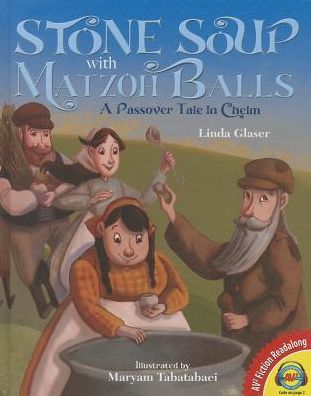 Stone Soup with Matzoh Balls: A Passover Tale in Chelm