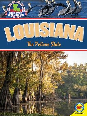 Louisiana: The Pelican State