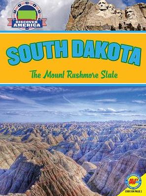 South Dakota: The Mount Rushmore State