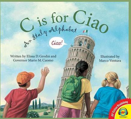 C Is for Ciao : An Italy Alphabet