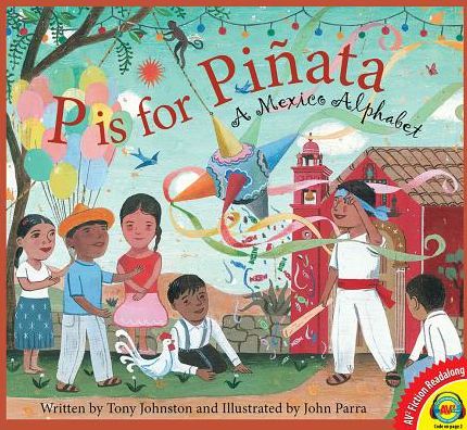 P is for Pinata : A Mexico Alphabet