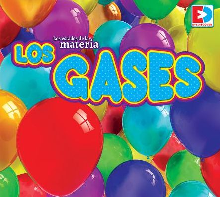 Los Estados de la Materia Los Gases