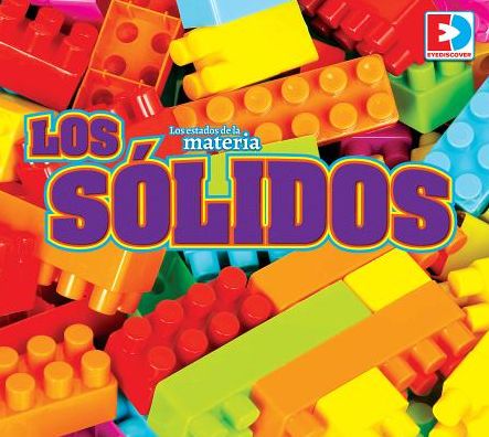 Los Estados de la Materia Los Solidos