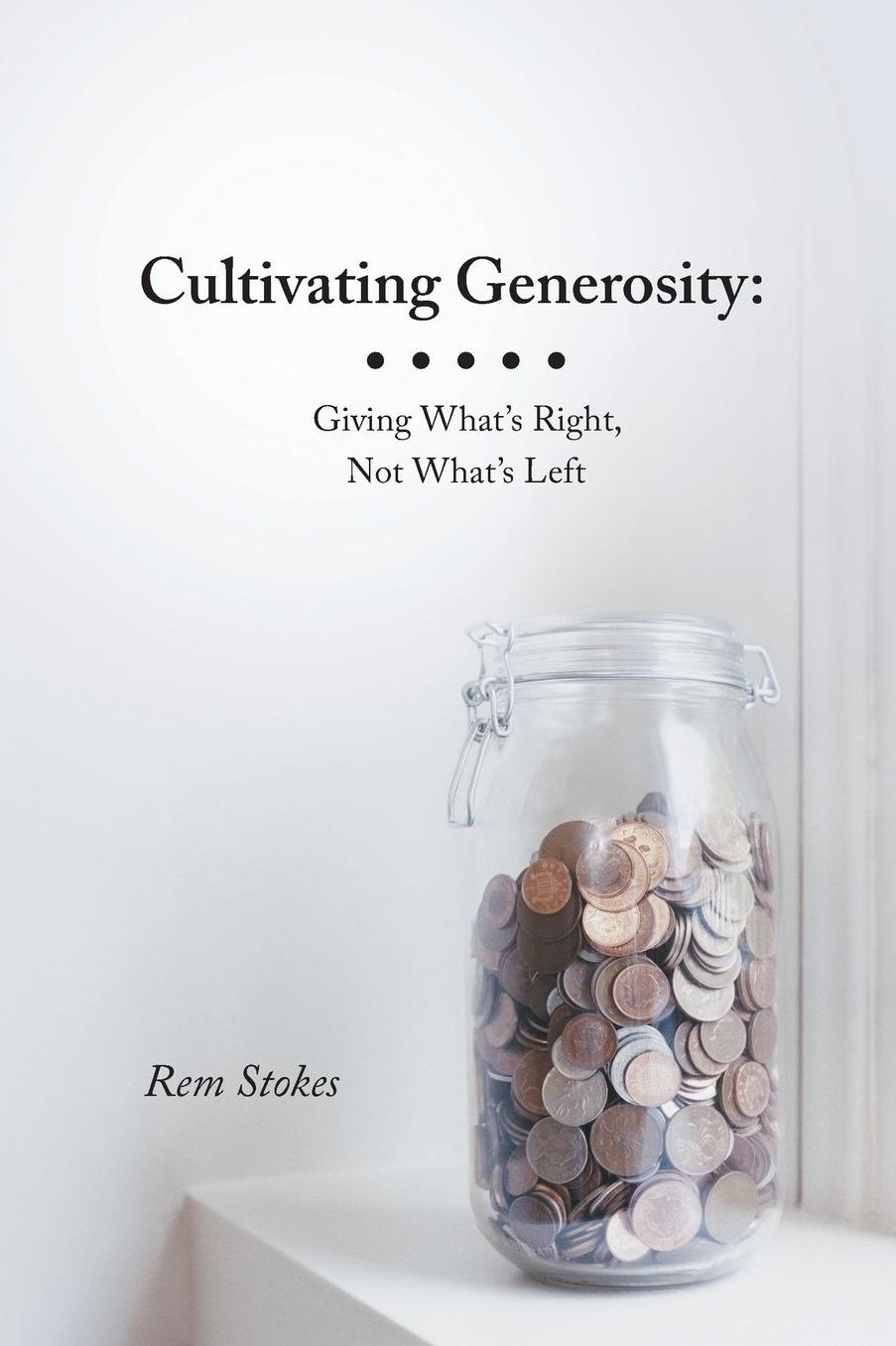 Cultivating Generosity: Giving What's Right, Not What's Left